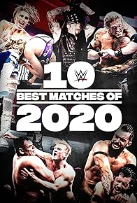 Primary photo for The Best of WWE: 10 Best Matches of 2020