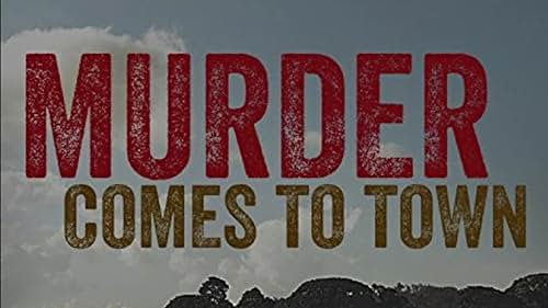 Murder Comes To Town