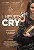 I Never Cry (2020) Poster