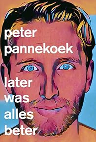 Primary photo for Peter Pannekoek: Later was alles beter