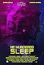 He Murdered Sleep (2021)