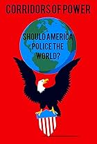 Corridors of Power: Should America Police the World?