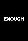 Enough (2008)