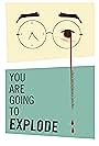 You Are Going To Explode (2018)