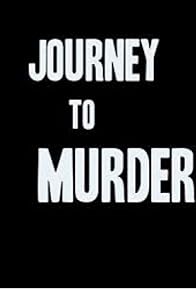 Primary photo for Journey to Murder