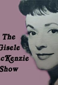 Primary photo for The Gisele MacKenzie Show