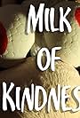 Milk of Kindness (2016)