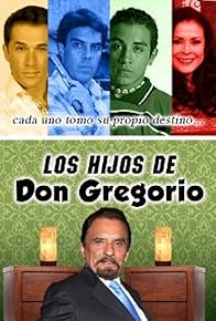 Primary photo for Los hijos de Don Gregorio