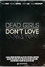 Dead Girls Don't Love (2016)