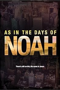 Primary photo for As in the Days of Noah