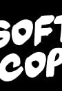 Soft Cop (2008)