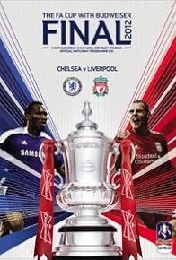 Primary photo for FA Cup Final 2012: Chelsea FC vs. Liverpool FC