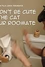 Liz Esvigi in It Wouldn't Be Cute If the Cat Was Your Roommate (2012)