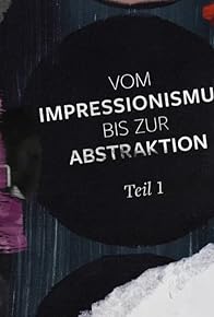 Primary photo for Vom Impressionismus bis zur Abstraktion