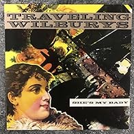 Primary photo for Traveling Wilburys: She's My Baby