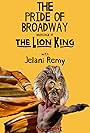 Jelani Remy in The Pride of Broadway: Backstage at 'The Lion King' with Jelani Remy (2018)