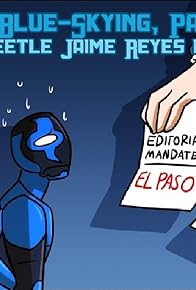 Primary photo for Blue-Skying, Part 4: Blue Beetle Jaime Reyes New 52