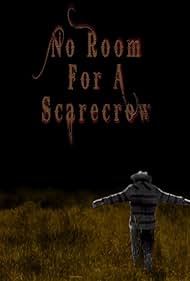 No Room for a Scarecrow (2009)