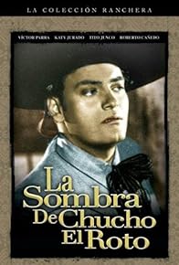 Primary photo for La sombra de Chucho el Roto