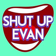 Primary photo for Shut Up Evan