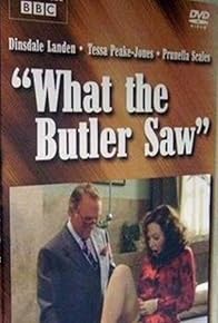 Primary photo for What the Butler Saw