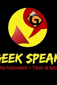 Primary photo for Geek Insider Presents: Geek Speak