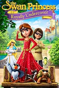 Primary photo for The Swan Princess: Royally Undercover