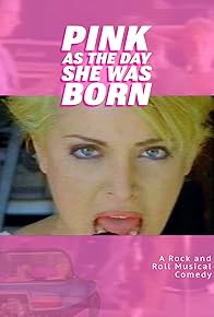 Primary photo for Pink as the Day She Was Born