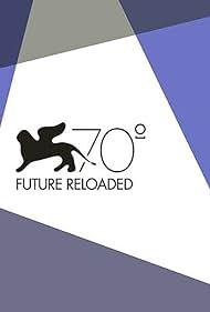 Venice 70: Future Reloaded (2013)