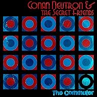 Conan Neutron & the Secret Friends: The Commuter (2022)