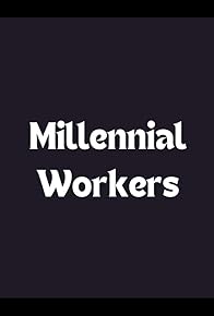 Primary photo for Millennial Workers