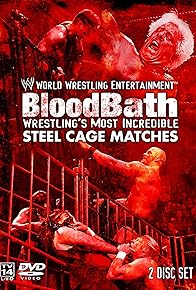 Primary photo for WWE Bloodbath: Wrestling's Most Incredible Steel Cage Matches