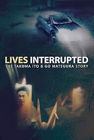 Lives Interrupted: The Takuma Ito and Go Matsuura Story (2019)