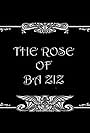 The Rose of Ba Ziz (2007)