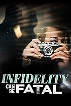 Infidelity Can Be Fatal