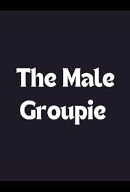 The Male Groupie (2004)