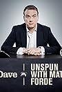 Matt Forde in Unspun with Matt Forde (2016)