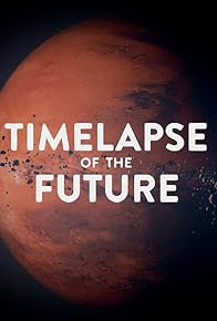 Primary photo for Timelapse of the Future: A Journey to the End of Time