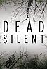 Dead Silent (TV Series 2016–2021) Poster