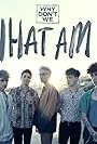 Why Don't We: What Am I (2019)