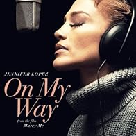 Primary photo for Jennifer Lopez: On My Way (Marry Me)