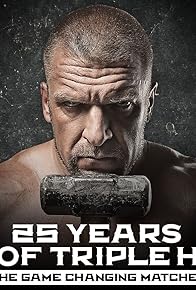 Primary photo for 25 Years of Triple H: The Game Changing Matches